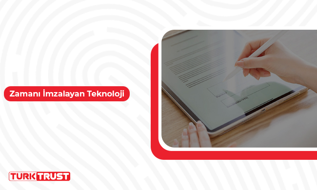 Zamanı İmzalayan Teknoloji; Zaman Damgası